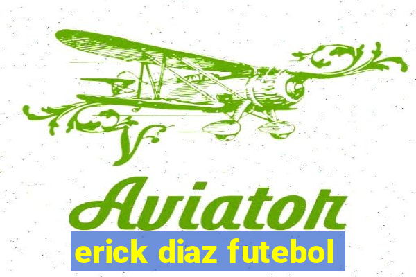 erick diaz futebol